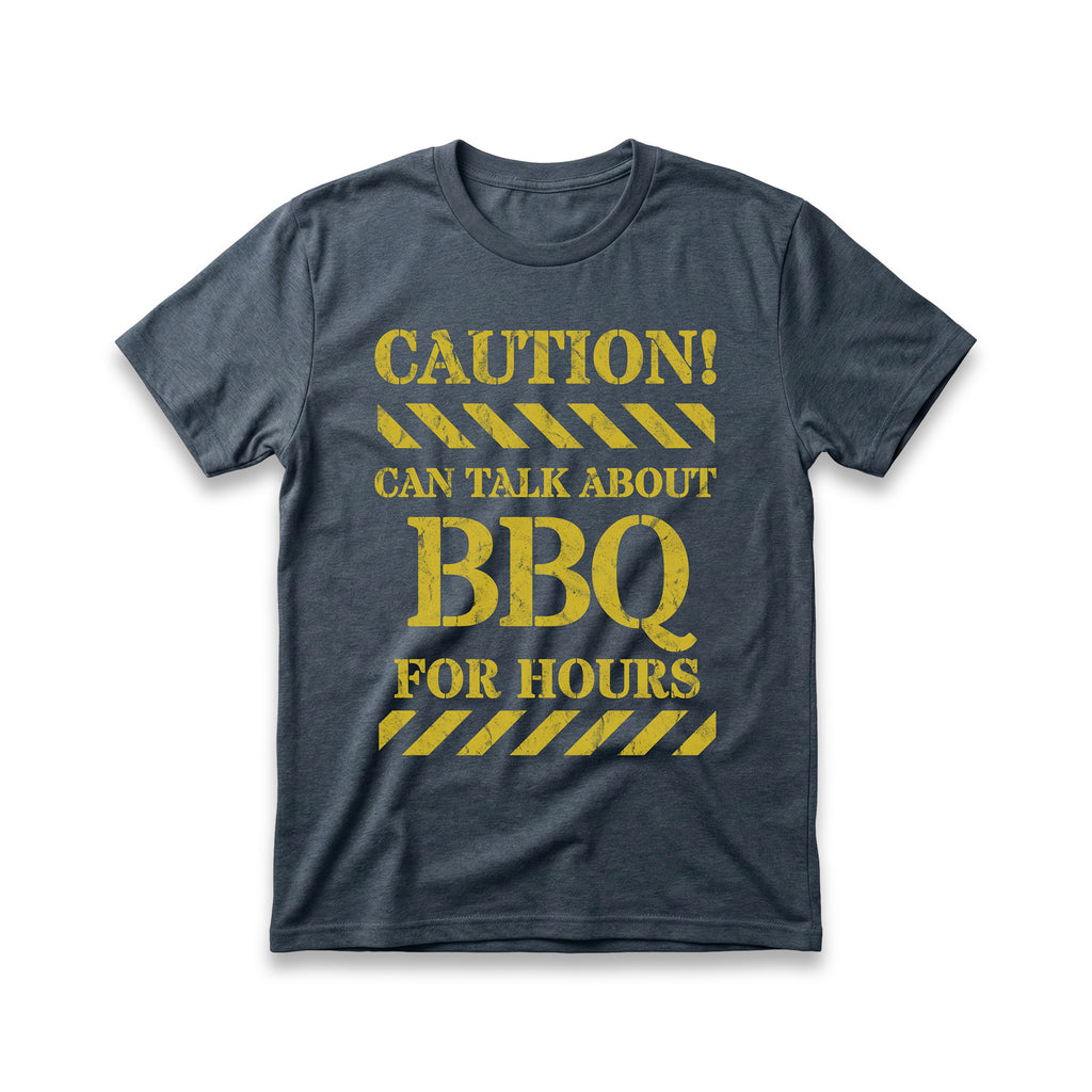 Caution! Can Talk About BBQ for Hours T-Shirt