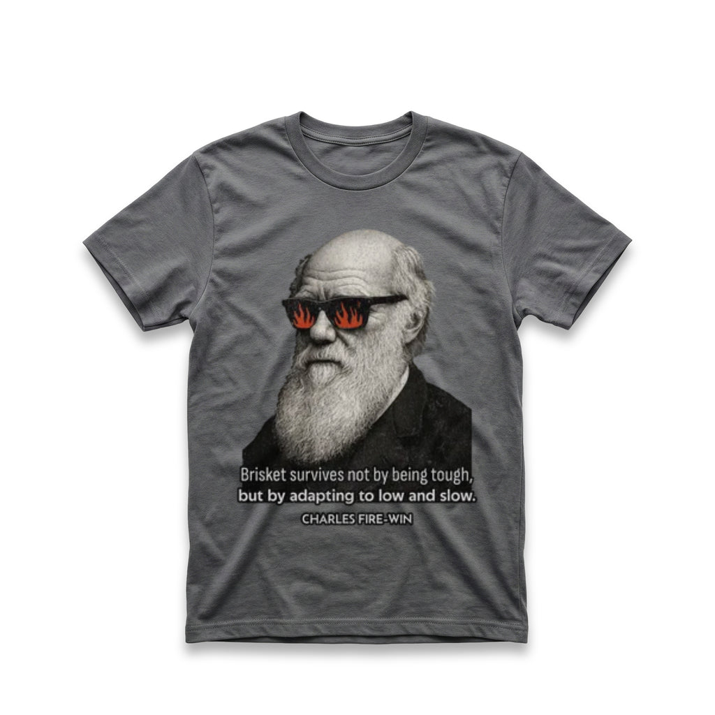 Brisket Survives Not By Being Tough but by Adapating to Low and Slow T-Shirt