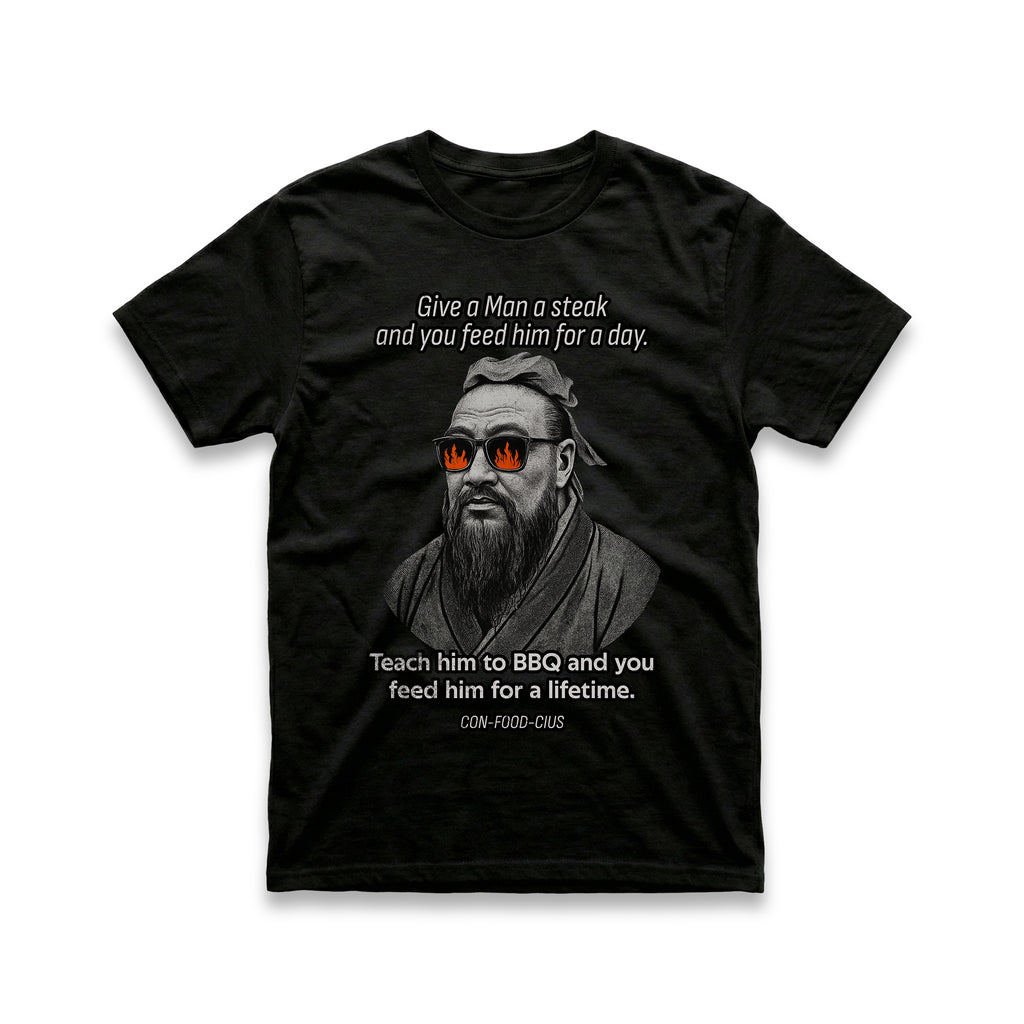 Give a Man a Steak and you Feed Him for a Day T-Shirt