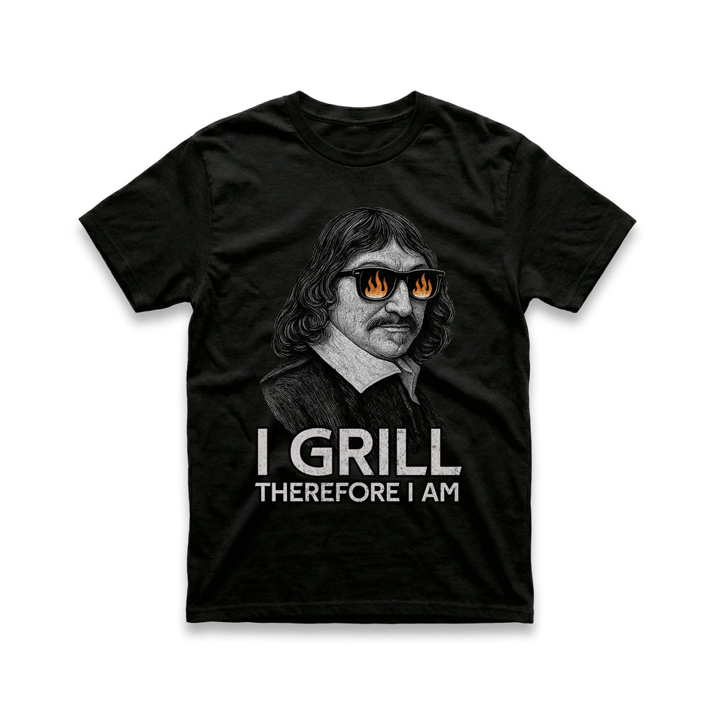 I Grill, Therefore I Am T-Shirt