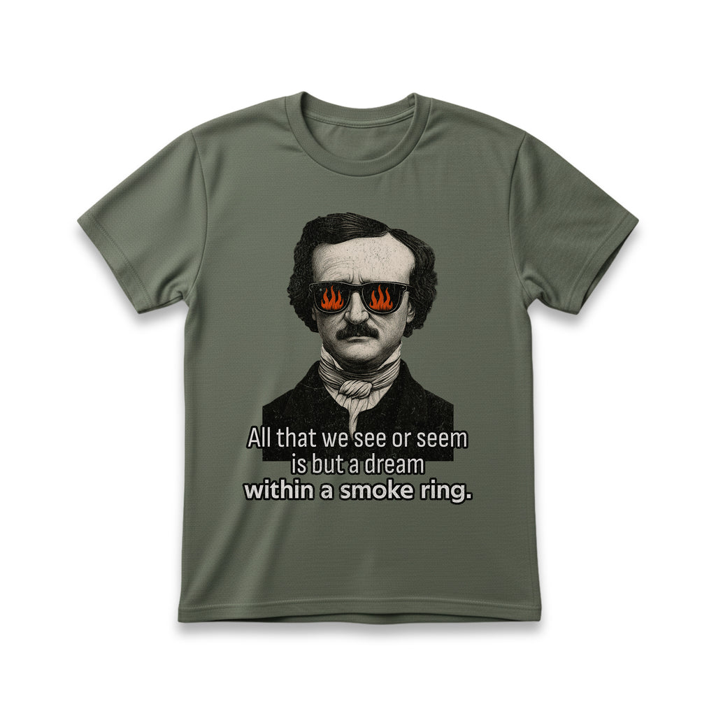 All that we See or Seem is but a Dream Within a Smoke Ring T-Shirt