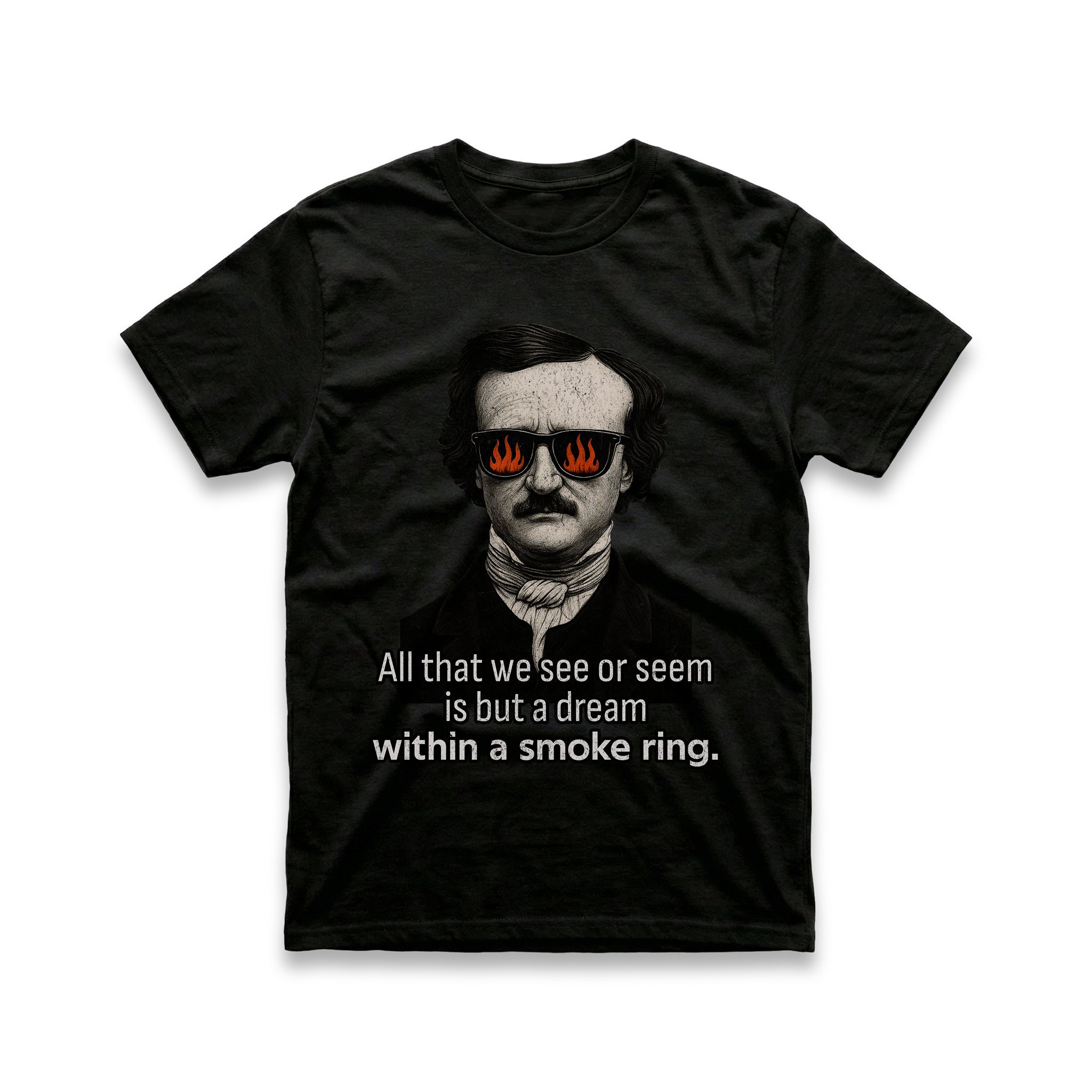 All that we See or Seem is but a Dream Within a Smoke Ring T-Shirt