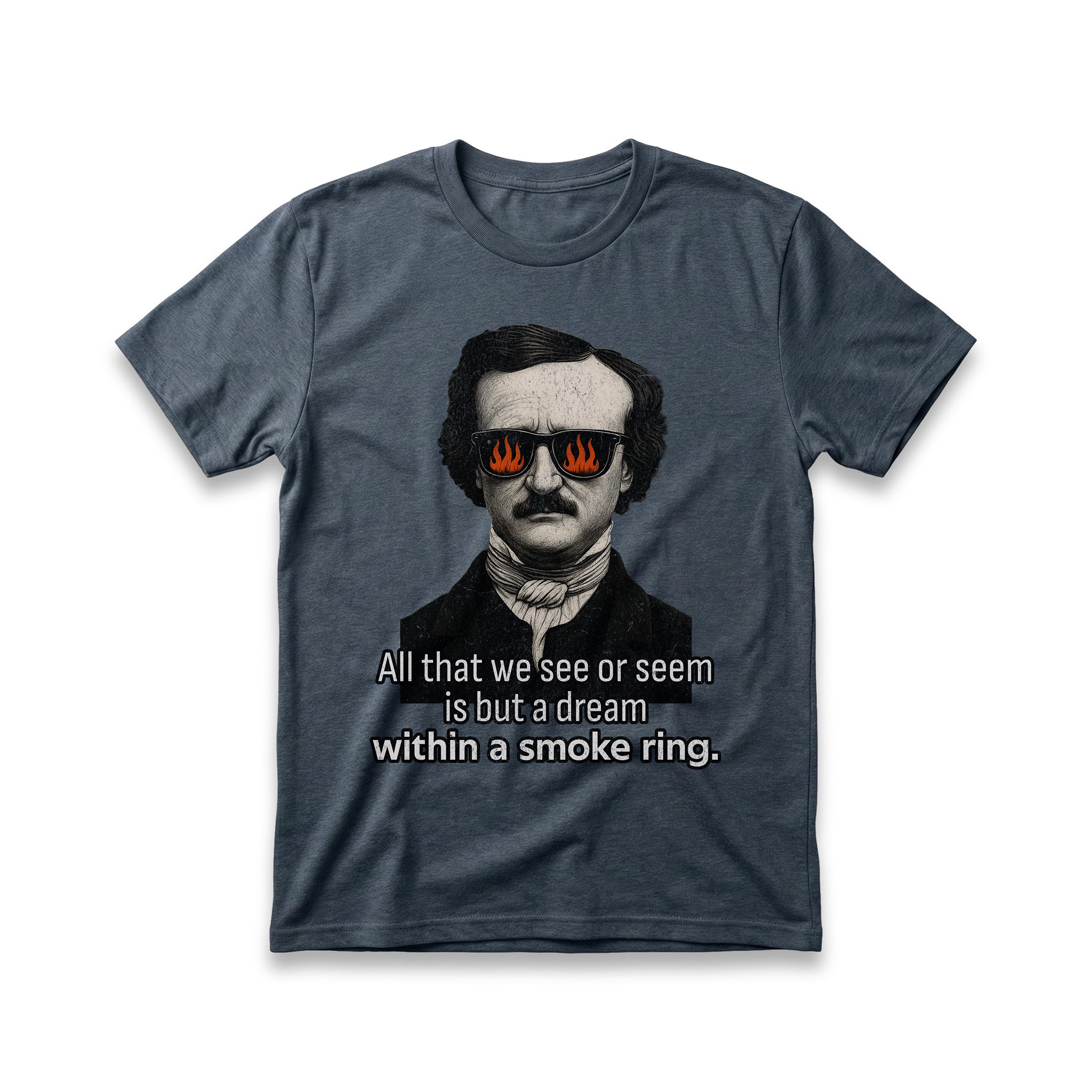 All that we See or Seem is but a Dream Within a Smoke Ring T-Shirt