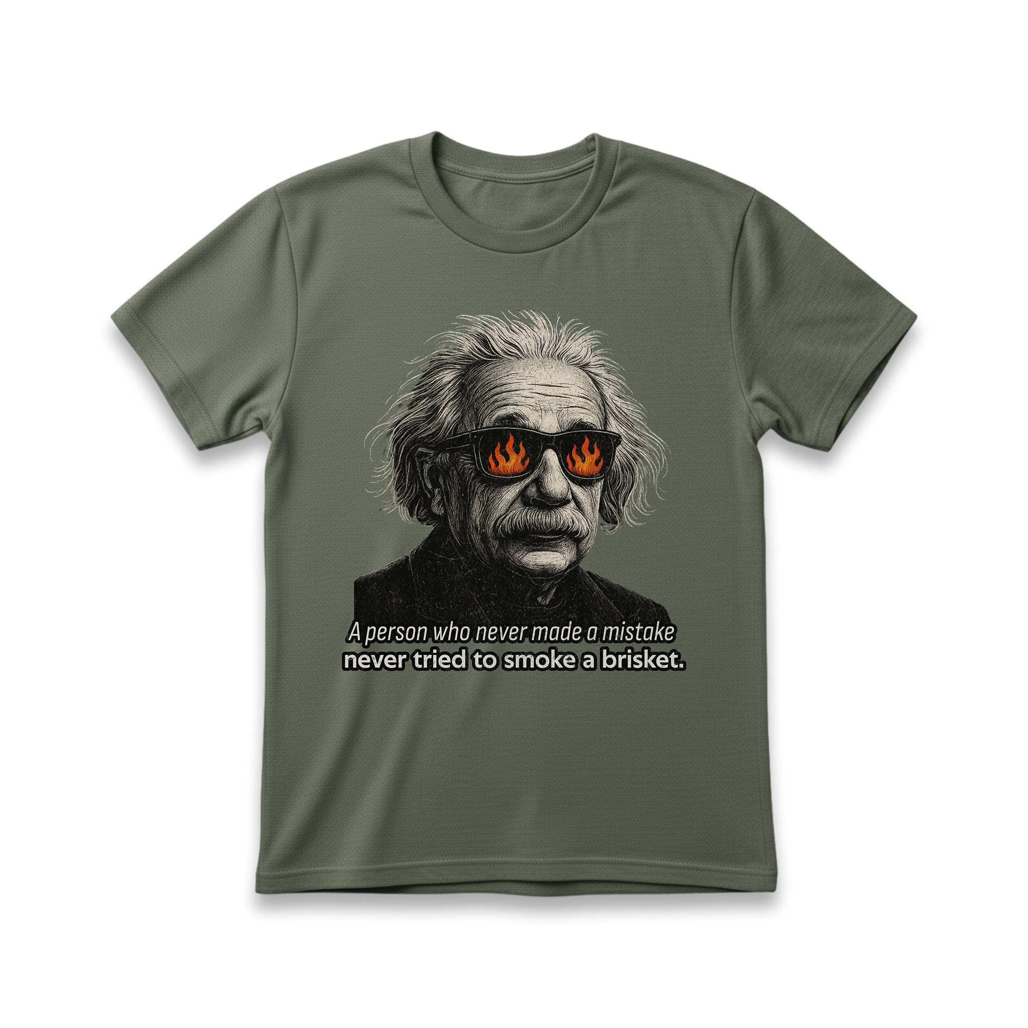 A Person Who Never Made a Mistake Never Tried To Smoke A Brisket T-Shirt