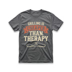 Grilling is Cheaper than Therapy T-Shirt