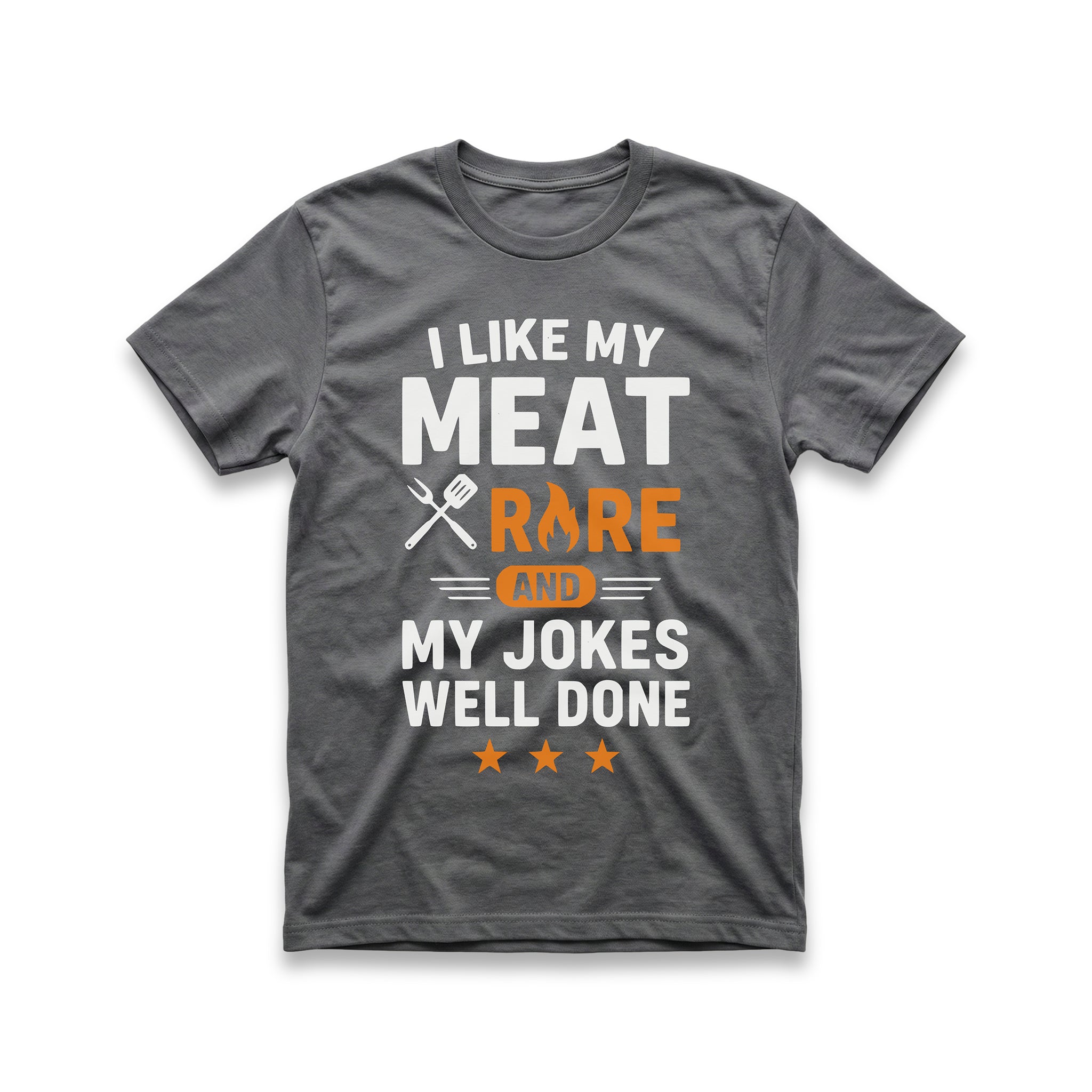 I Like My Meat Rare and My Jokes Well Done T-Shirt