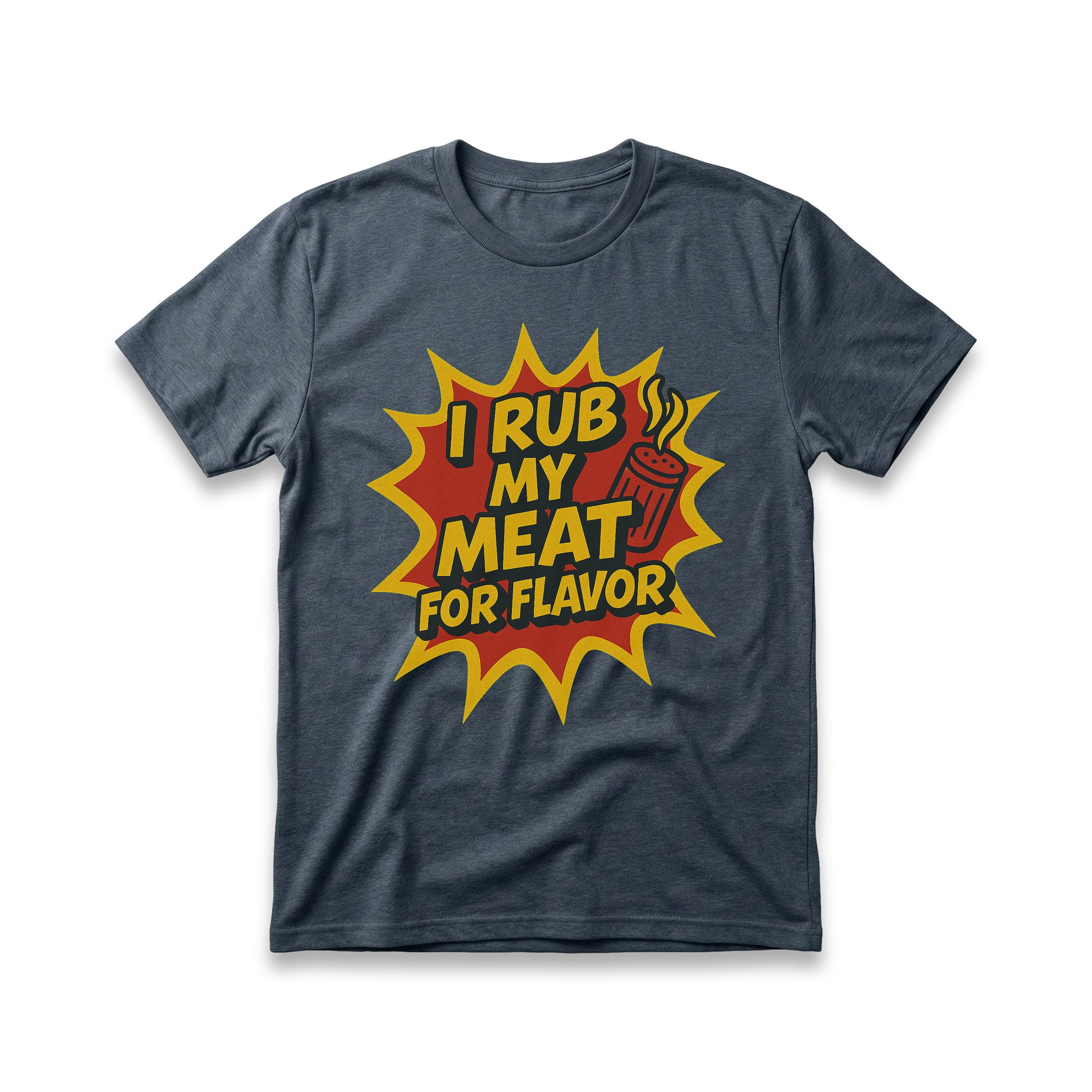 I Rub My Meat For Flavor T-Shirt