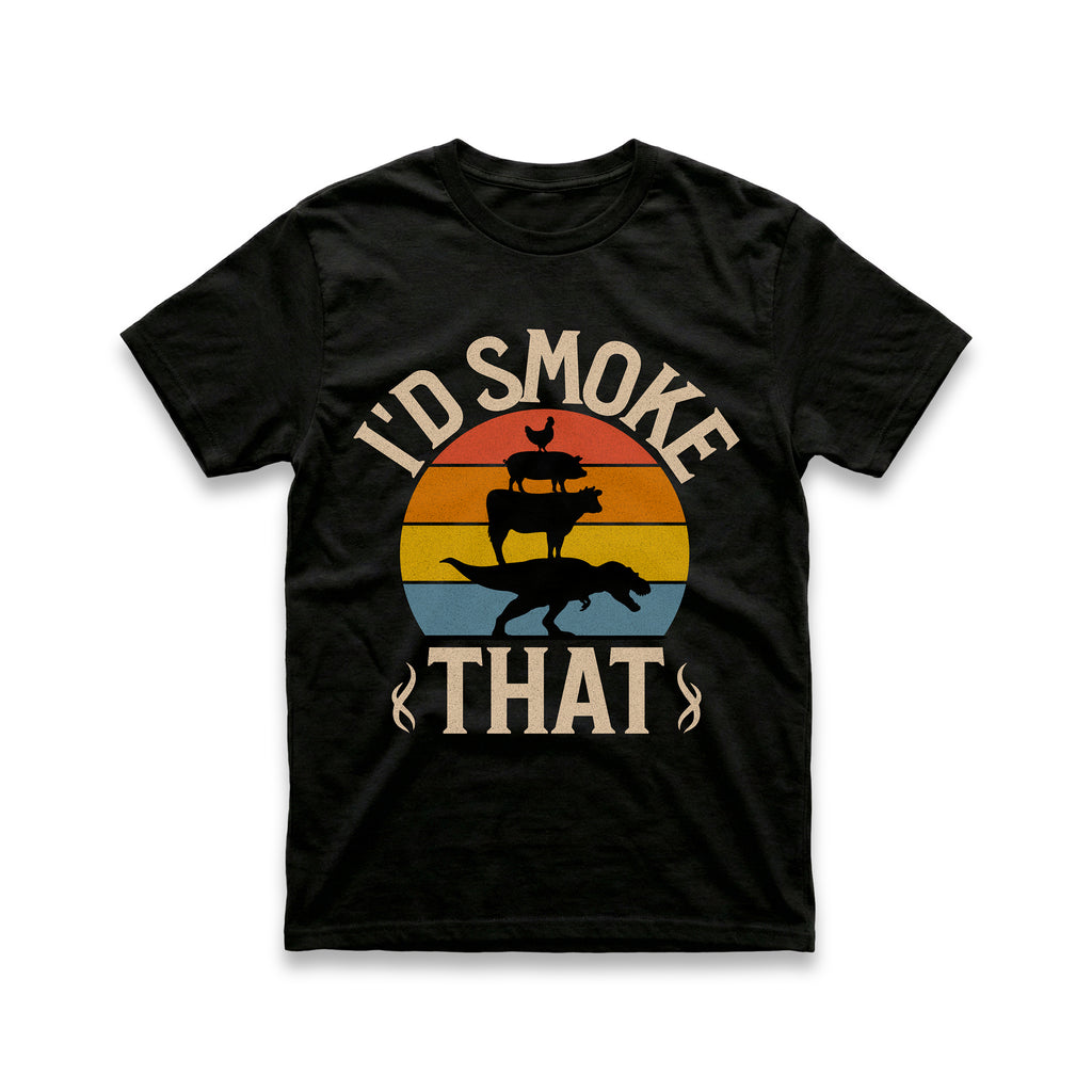 I'd Smoke That T-Shirt