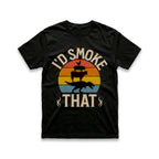 I'd Smoke That T-Shirt