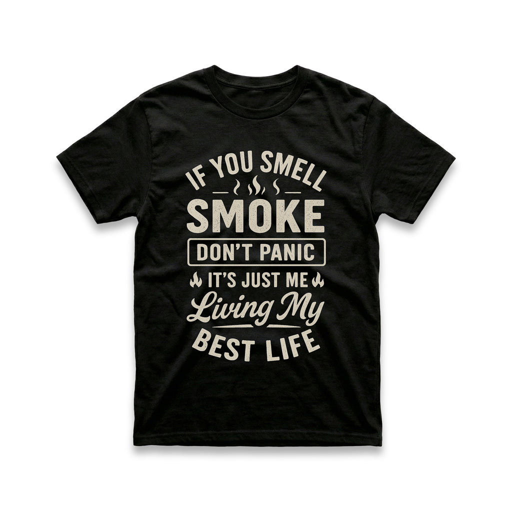 If You Smell Smoke Don't Panic T-Shirt