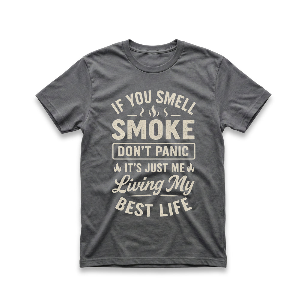 If You Smell Smoke Don't Panic T-Shirt
