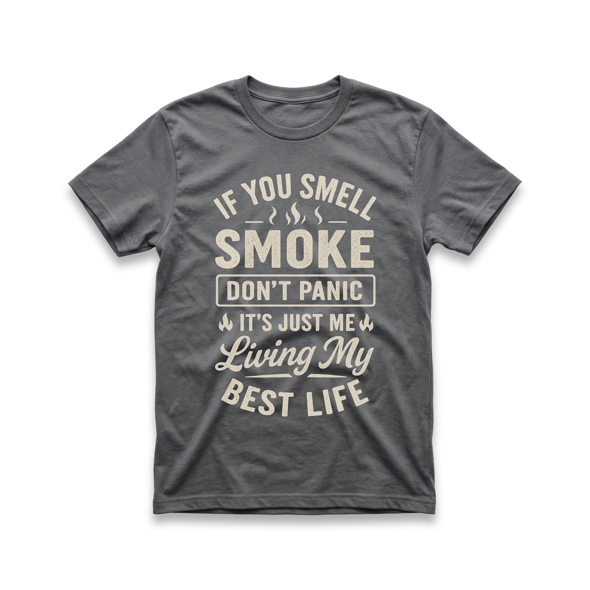 If You Smell Smoke Don't Panic T-Shirt