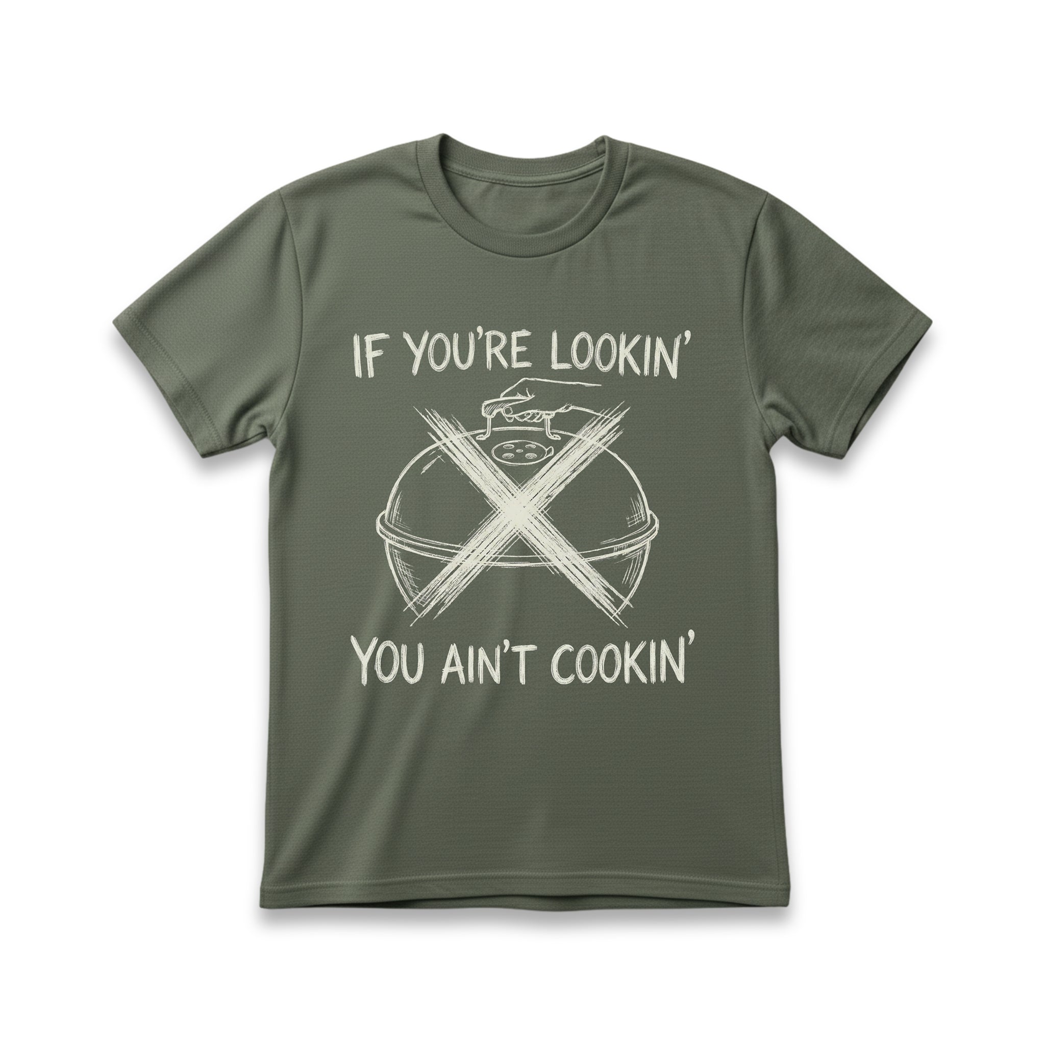 If You're Lookin', You Ain't Cookin' T-Shirt