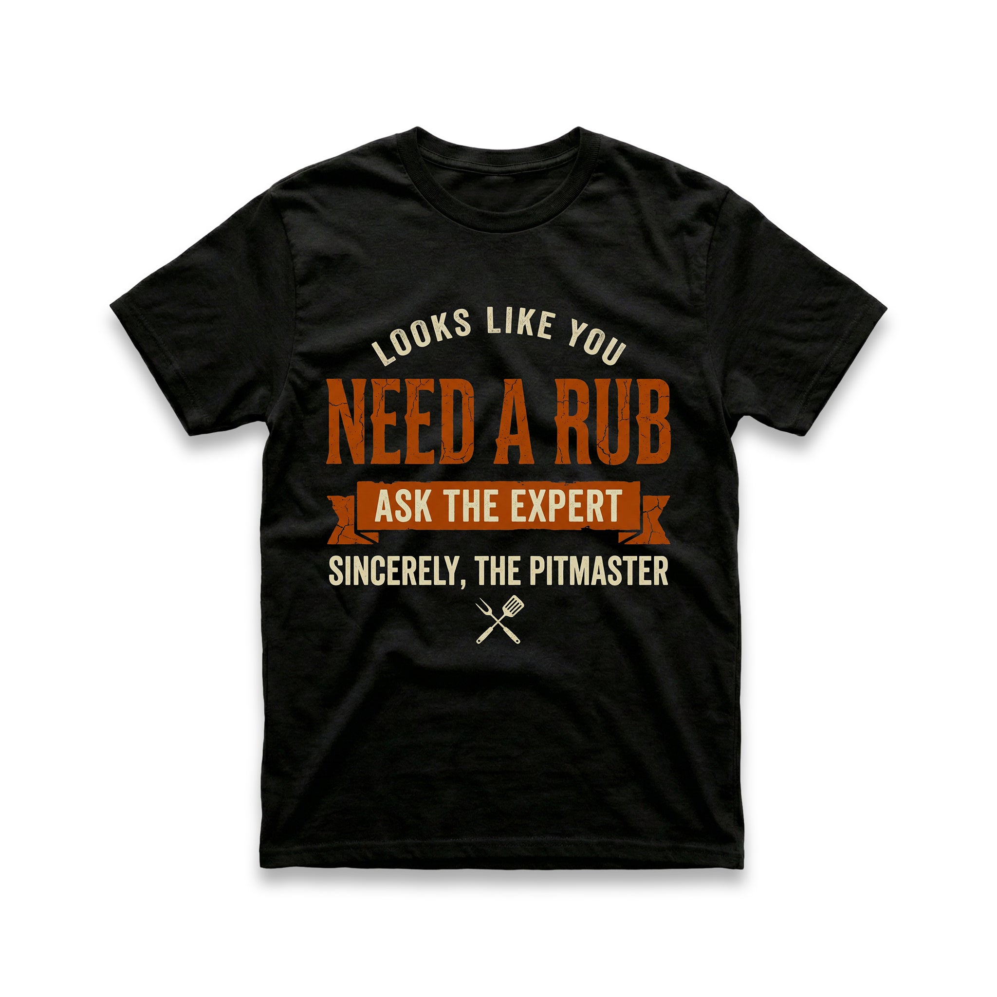 Looks Like You Need a Rub T-Shirt