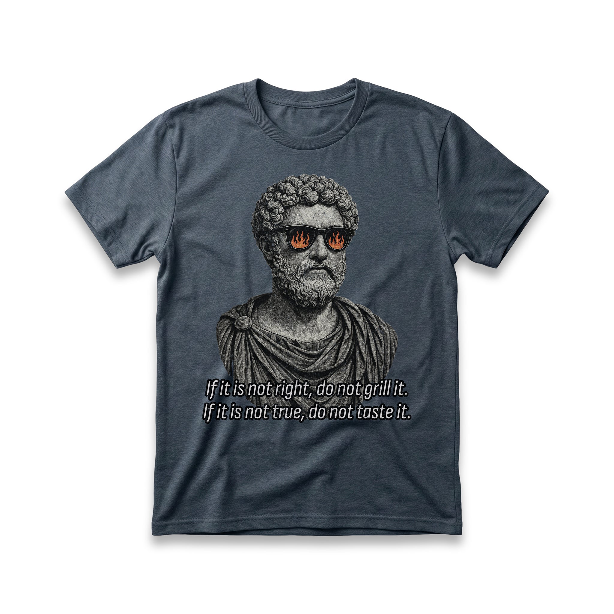 If It's Not Right Do Not Grill It T-Shirt