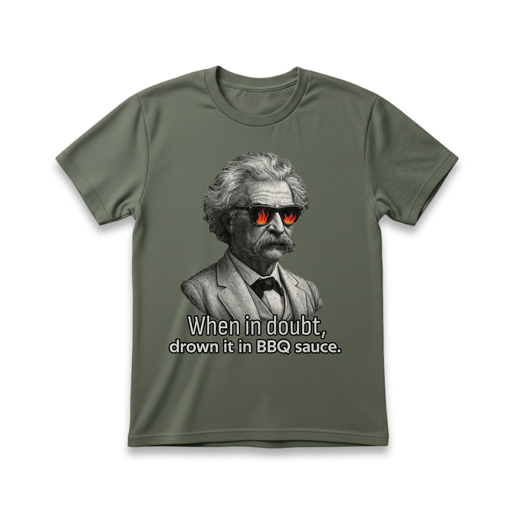 When In Doubt, Drown It in BBQ Sauce T-Shirt