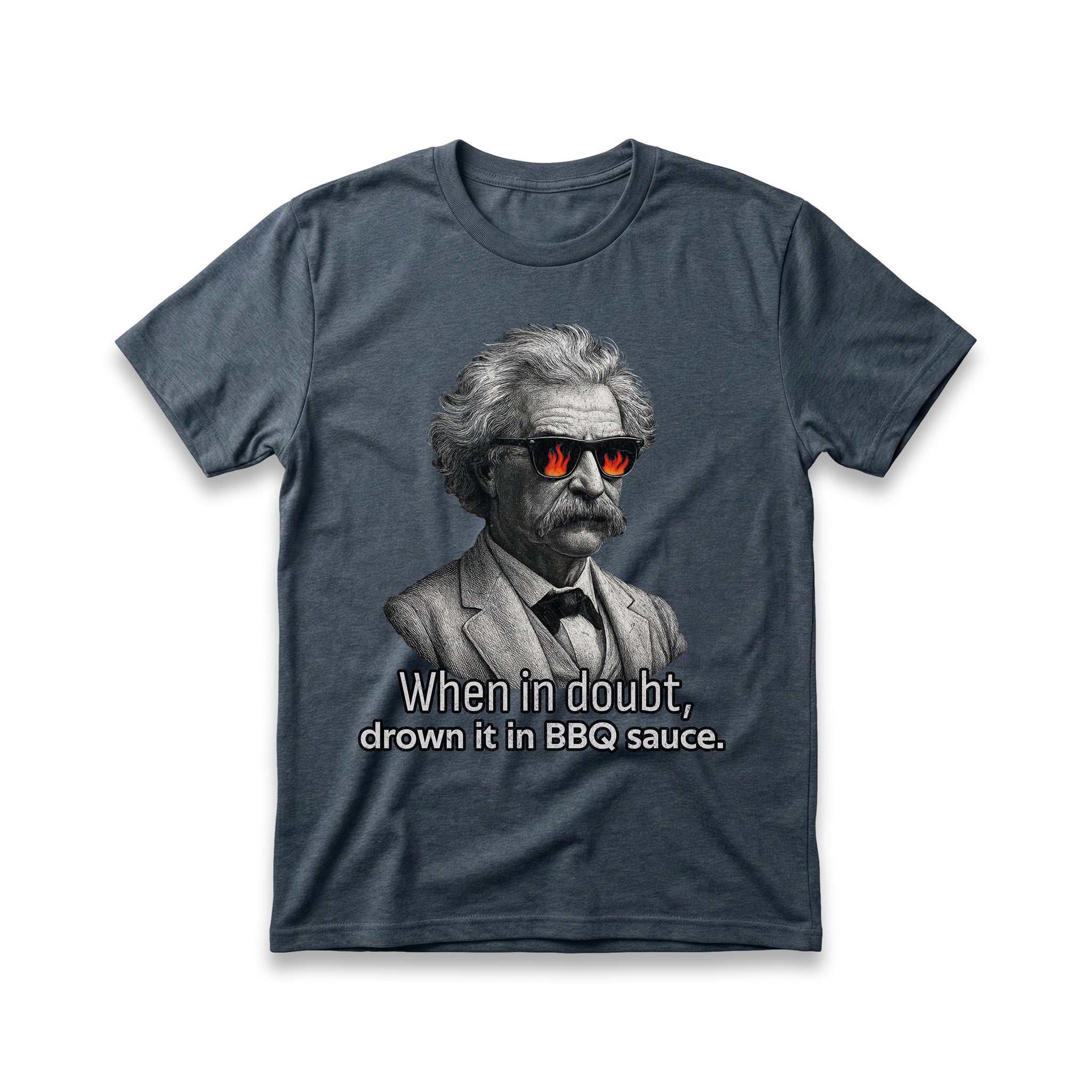 When In Doubt, Drown It in BBQ Sauce T-Shirt