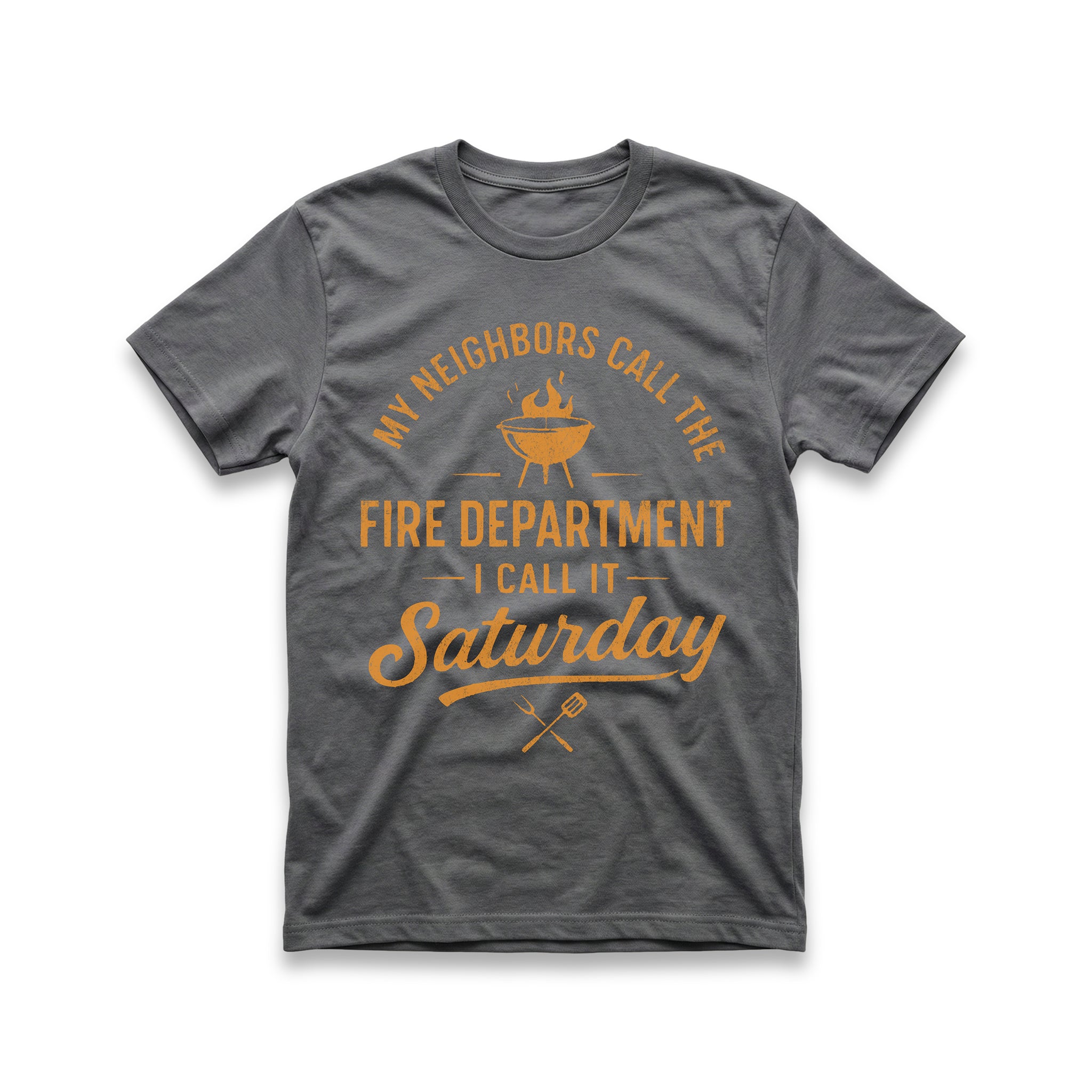 My Neighbors Call The Fire Department T-Shirt