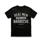 Real Men Smell Like Barbecue T-Shirt