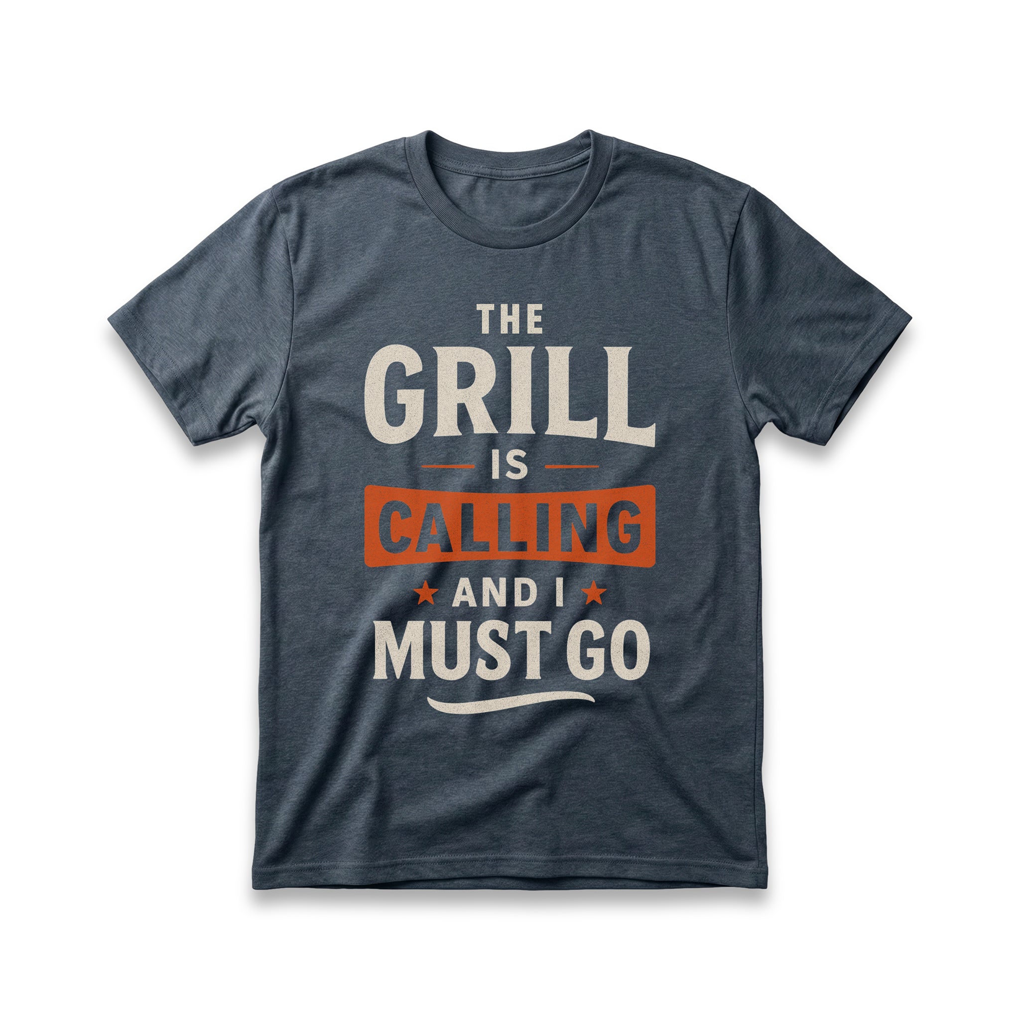The Grill Is Calling and I Must Go T-Shirt