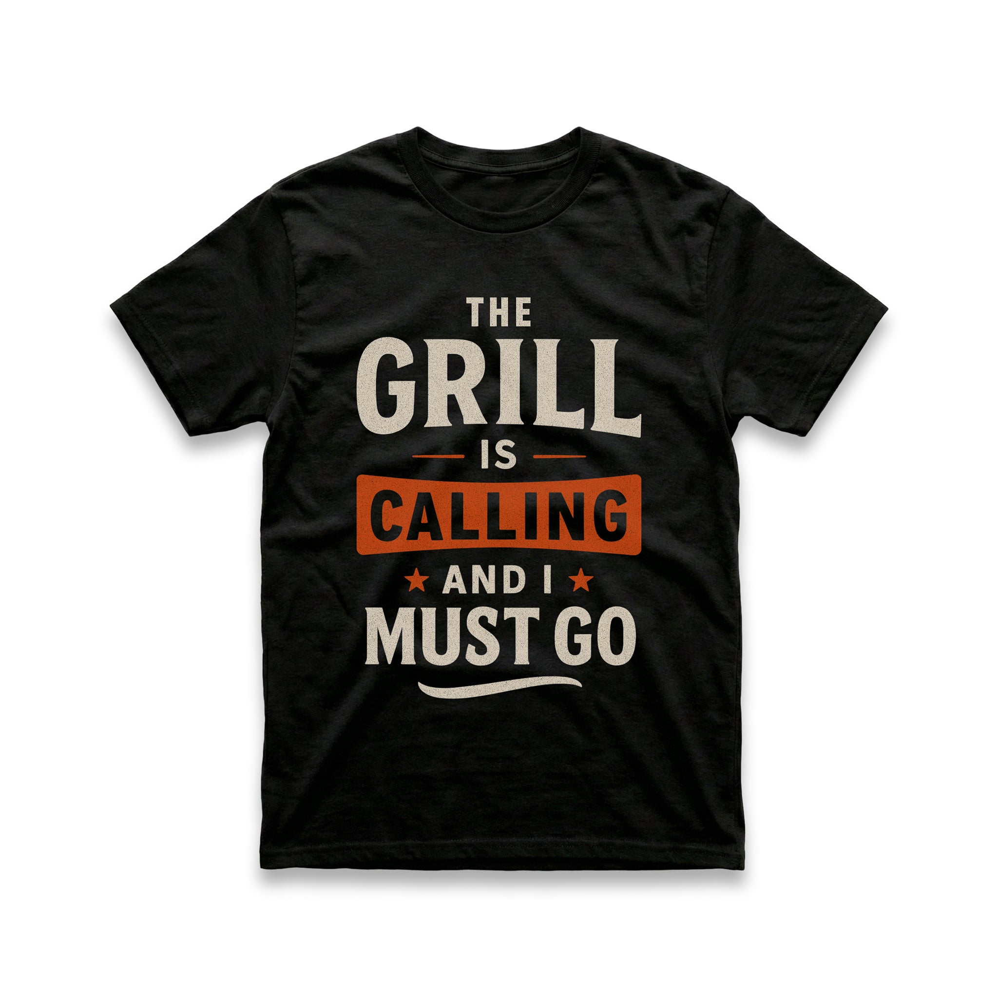 The Grill Is Calling and I Must Go T-Shirt