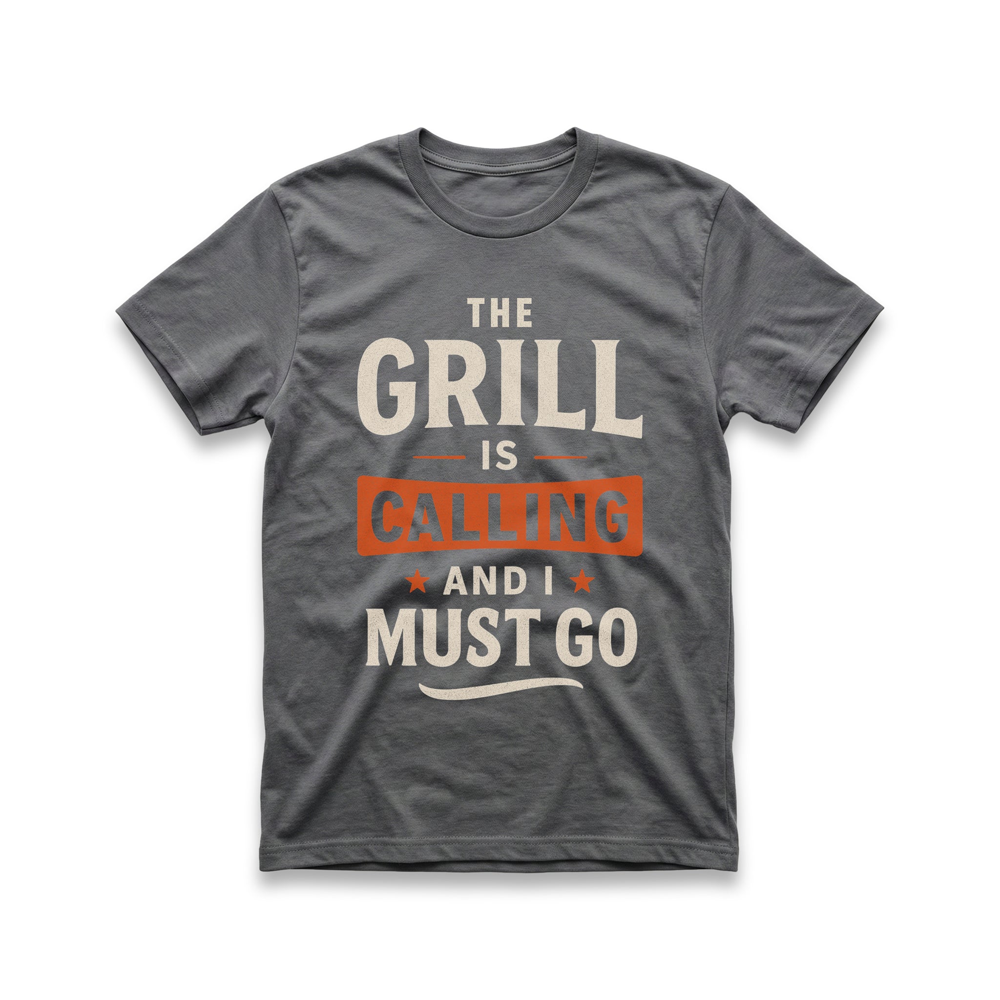 The Grill Is Calling and I Must Go T-Shirt