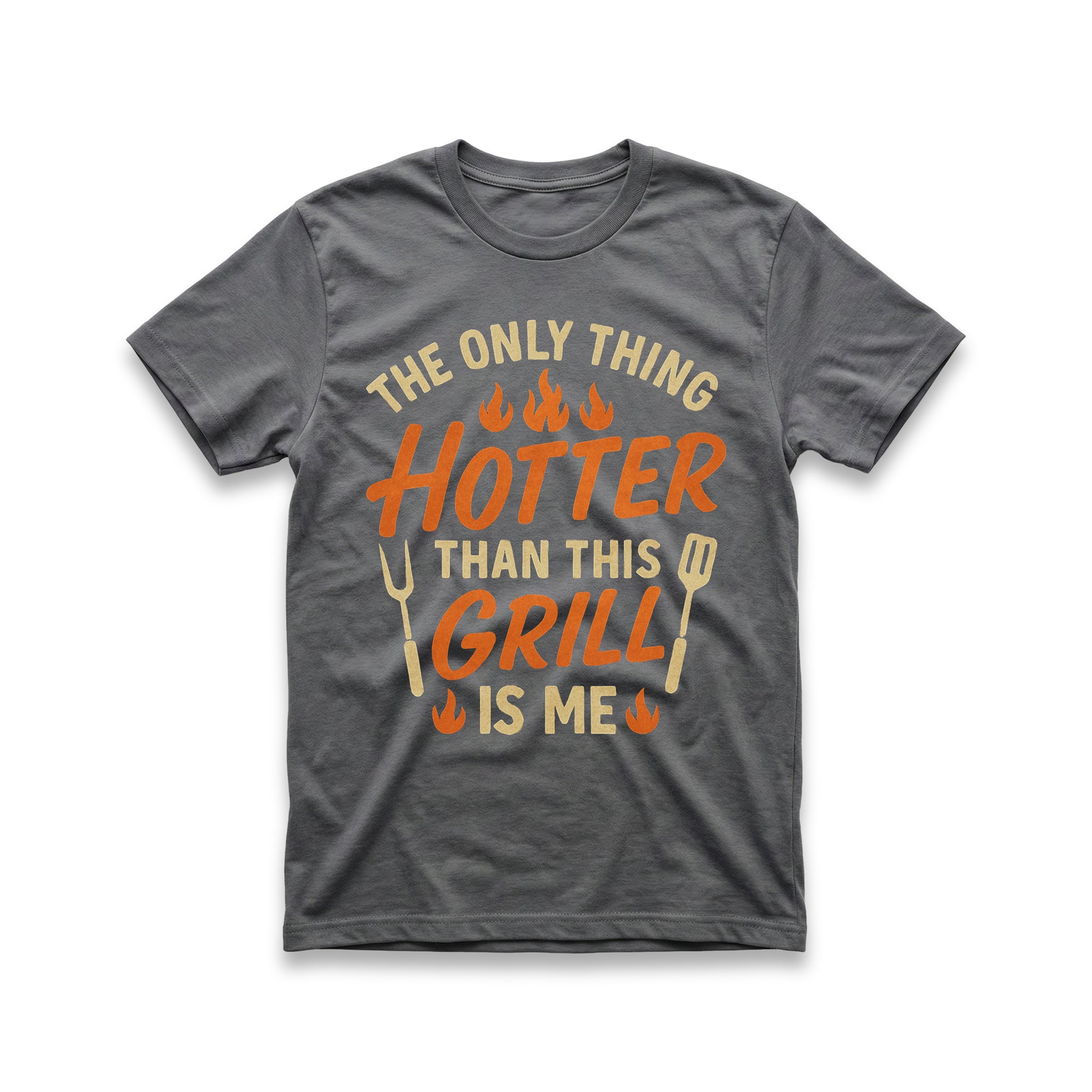 The Only Thing Hotter Than This Grill Is Me T-Shirt