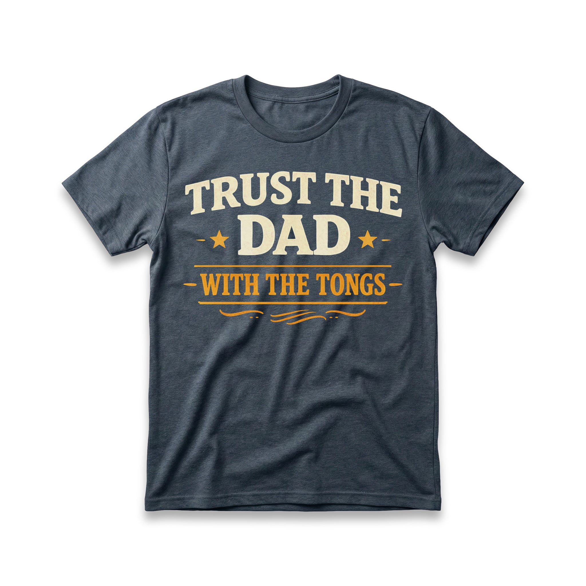 Trust the Dad With The Tongs T-Shirt