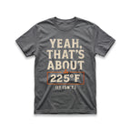 Yeah, That's About 225 T-Shirt