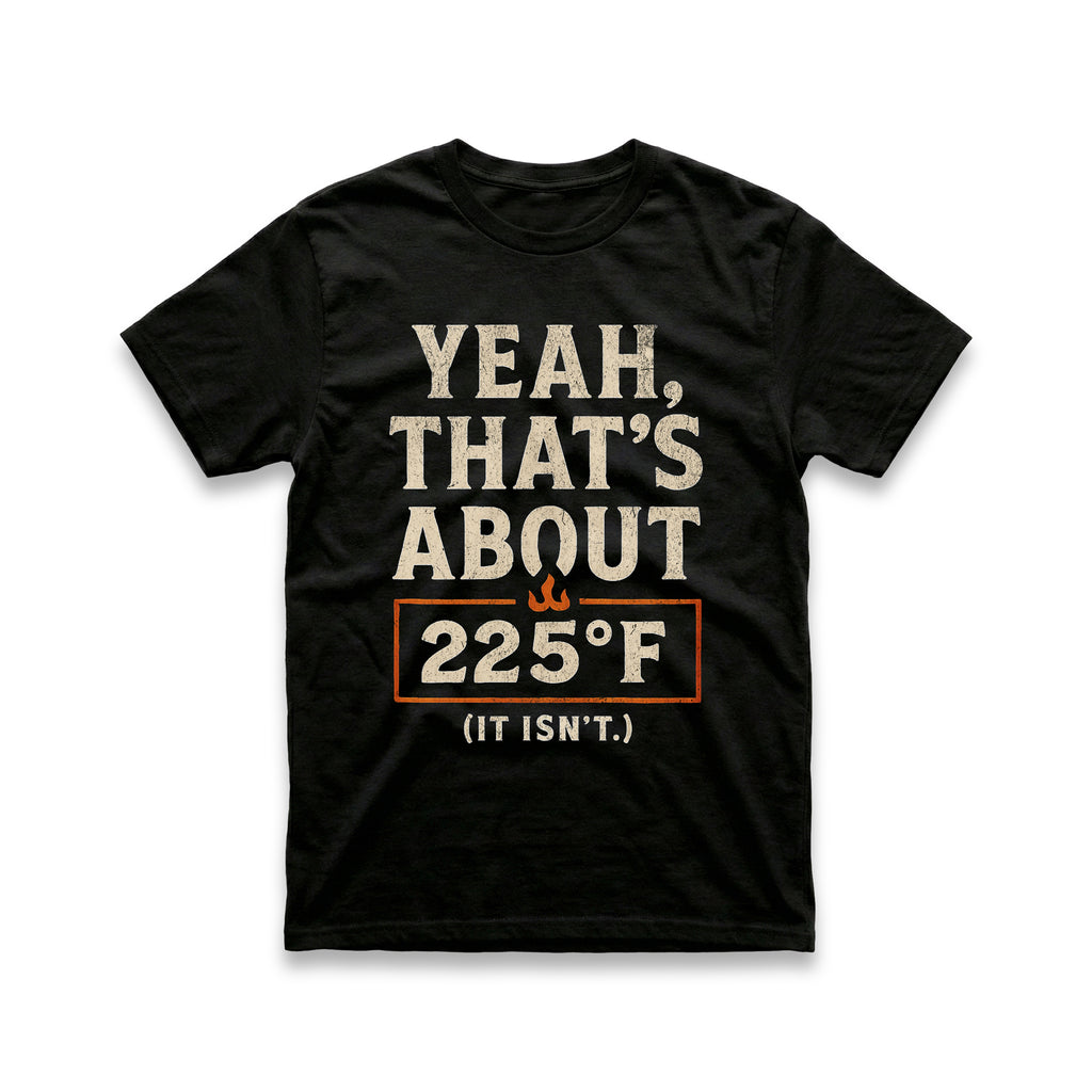Yeah, That's About 225 T-Shirt