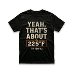 Yeah, That's About 225 T-Shirt