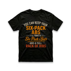 You Can Keep Your Six-Pack Abs T-Shirt