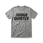 Judge Quietly T-Shirt