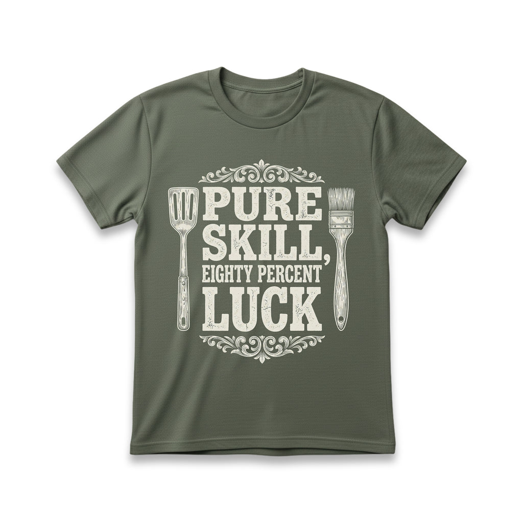 Pure Skill, Eighty Percent Luck T-Shirt