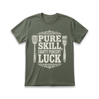 Pure Skill, Eighty Percent Luck T-Shirt