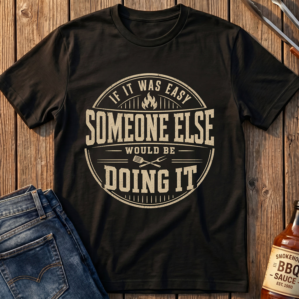 If It Was Easy T-Shirt