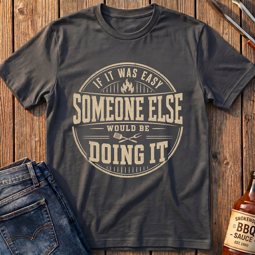 If It Was Easy T-Shirt