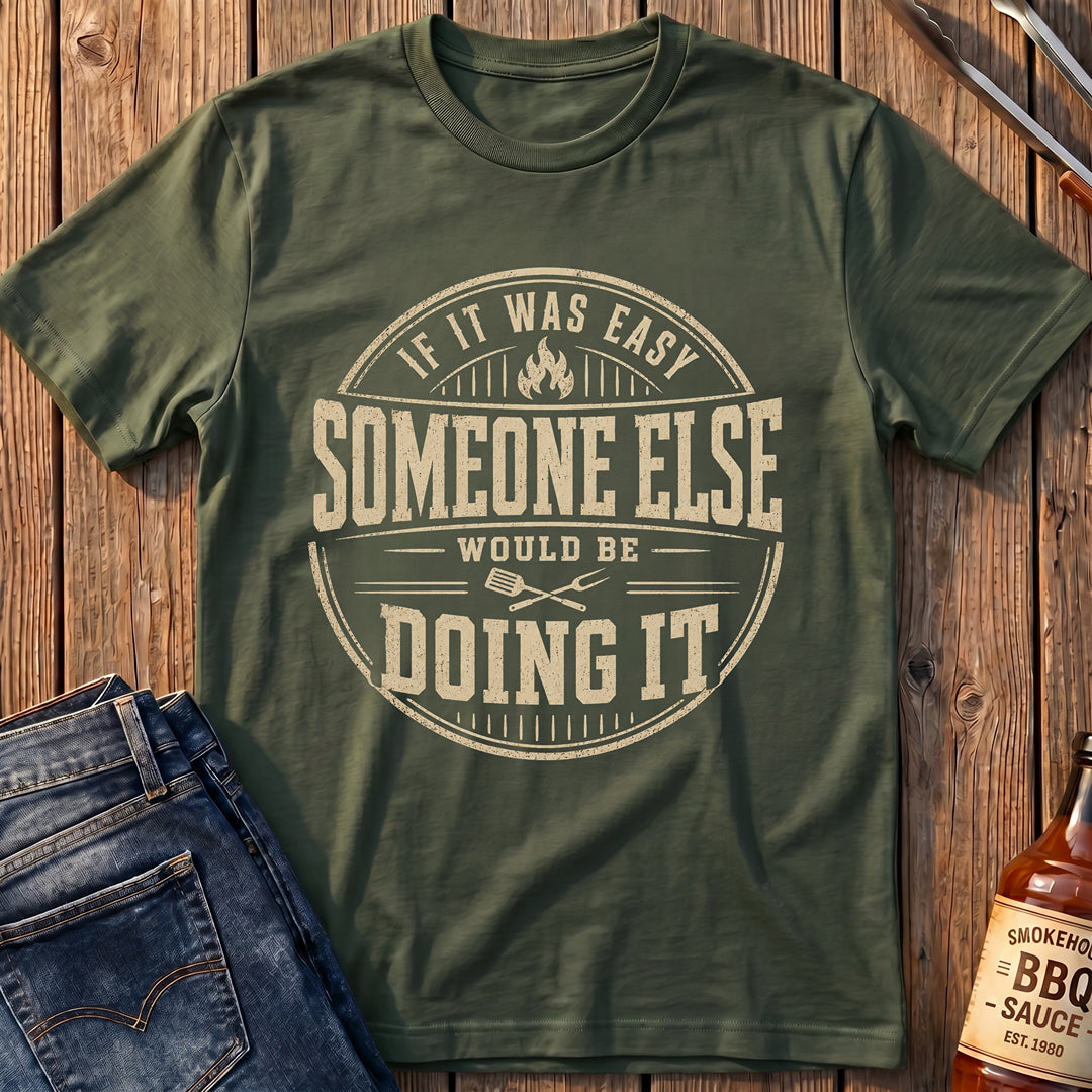 If It Was Easy T-Shirt