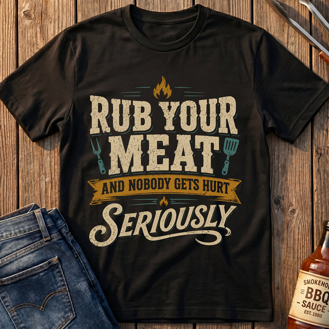 Rub Your Meat T-Shirt