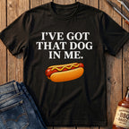 That Dog In Me T-Shirt