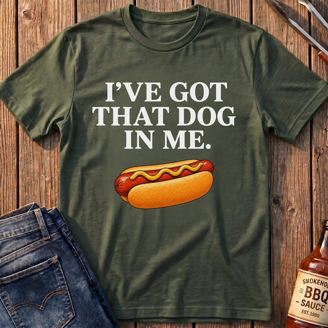 That Dog In Me T-Shirt