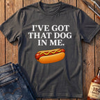 That Dog In Me T-Shirt