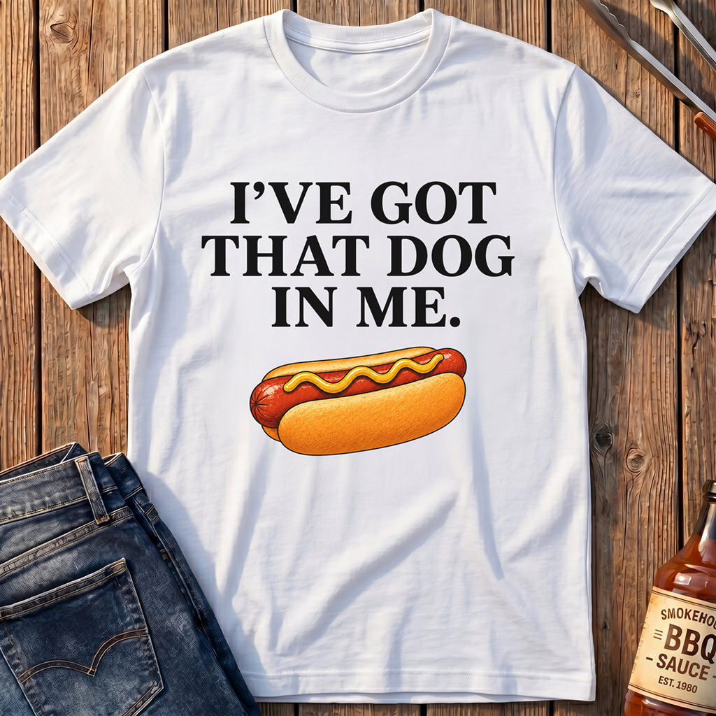That Dog In Me T-Shirt