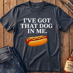 That Dog In Me T-Shirt