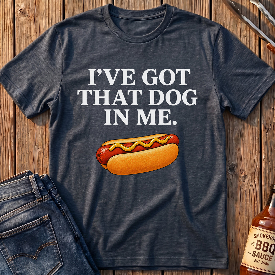 That Dog In Me T-Shirt