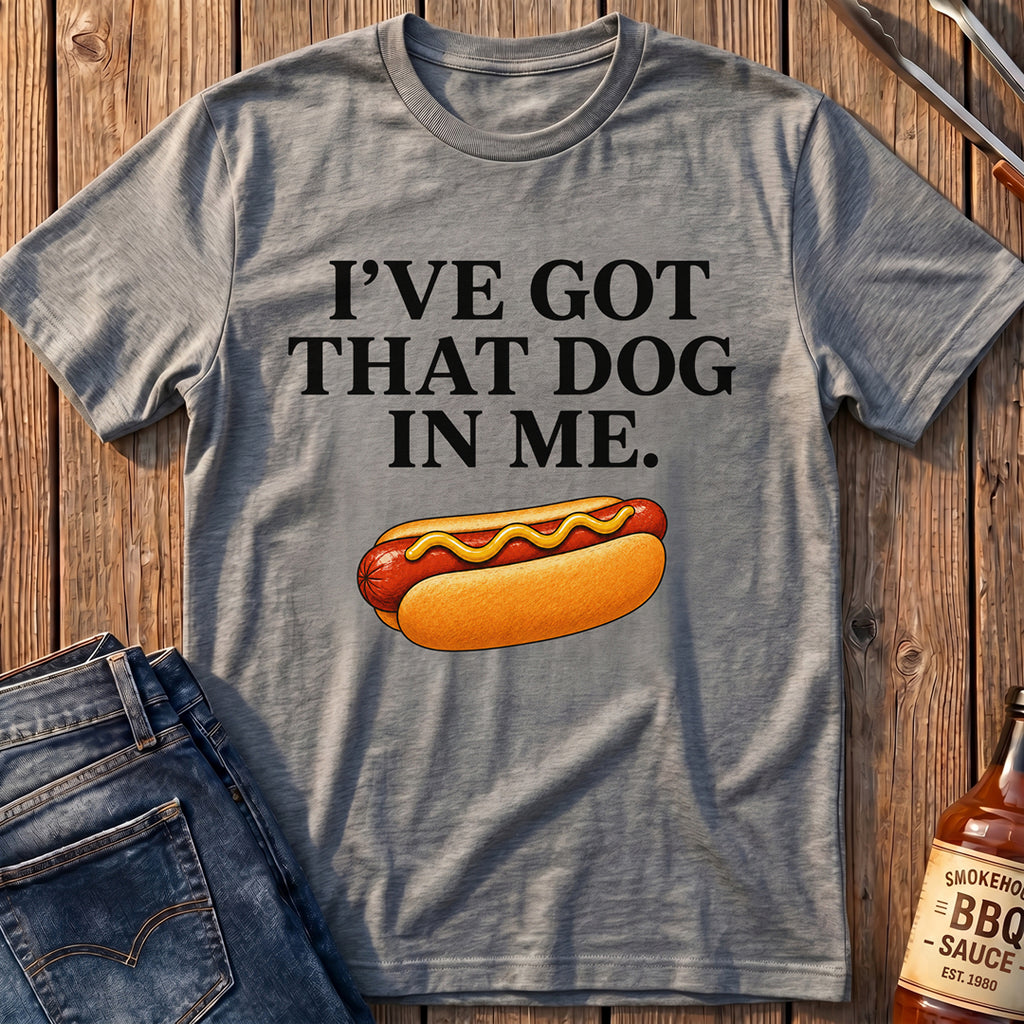 That Dog In Me T-Shirt