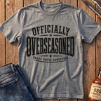 Overseasoned T-Shirt