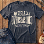 Overseasoned T-Shirt
