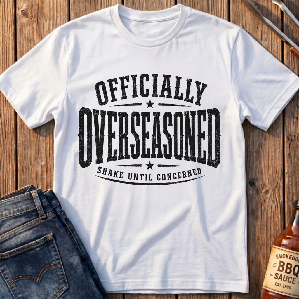 Overseasoned T-Shirt
