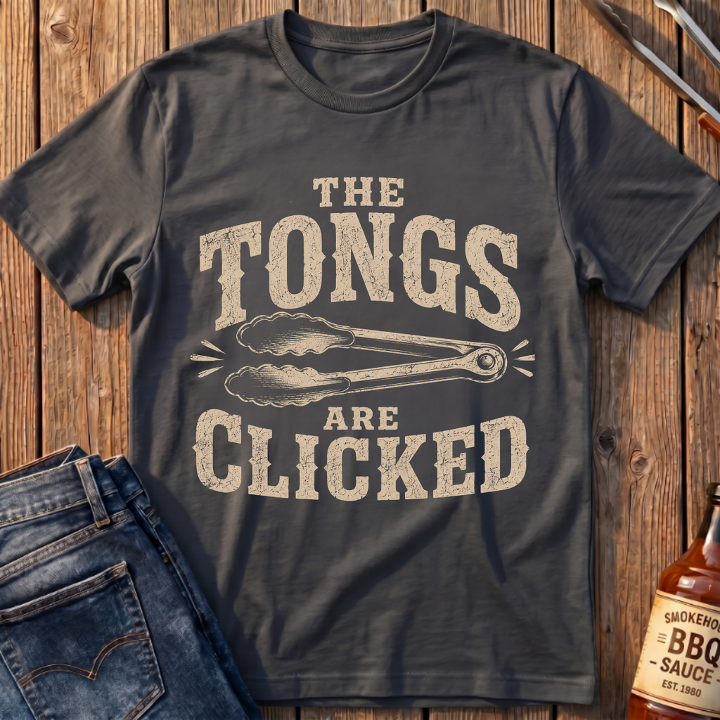 The Tongs Are Clicked T-Shirt